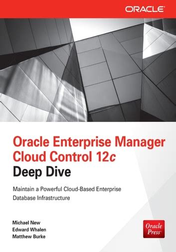 Read Online Oracle Enterprise Manager Cloud Control 12C Deep Dive By Michael New