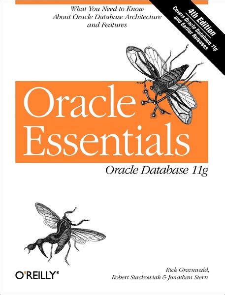 Read Oracle Essentials Oracle Database 11G By Rick Greenwald