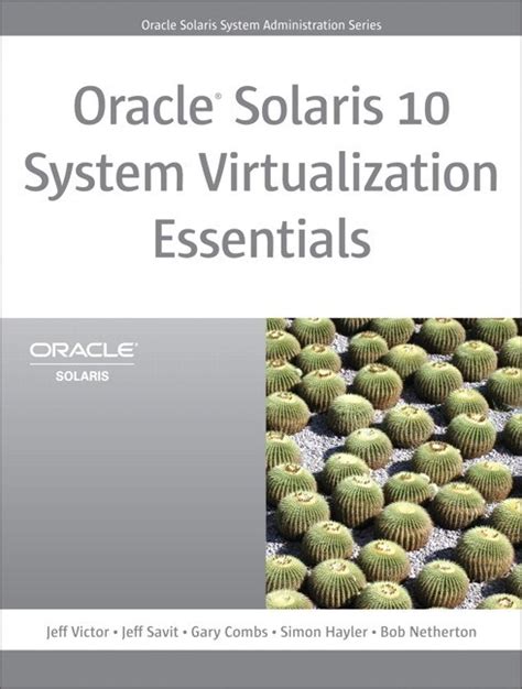 Read Online Oracle Solaris 10 System Virtualization Essentials  Portable Documents By Jeff Victor