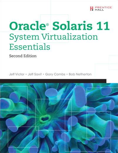 Download Oracle Solaris 11 System Virtualization Essentials By Jeff Victor