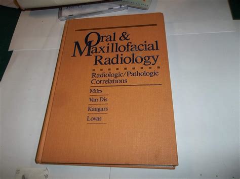 Read Online Oral  Maxillofacial Radiology Radiologic  Pathologic Correlations By Dale A Miles