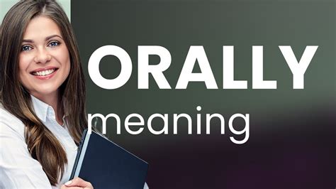 Orally - Definition, Meaning & Synonyms Vocabulary.com