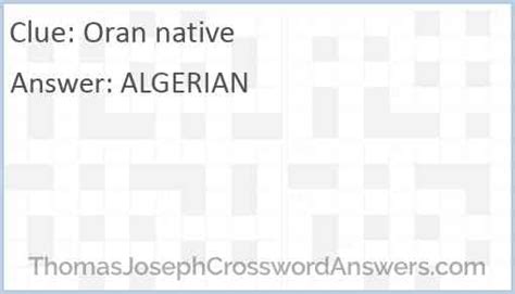 Oran native crossword. Asmara native. Crossword Clue Here is the solution for the Asmara native clue featured in Premier Sunday puzzle on March 7, 2021. We have found 40 possible answers for this clue in our database. ... ALGERIAN Oran native (8) Premier Sunday: Jan 14, 2024 : 2% TURK Ankara native (4) Thomas Joseph: Jan 4, 2024 : 2% FOREIGNER Non-native (9) The ... 