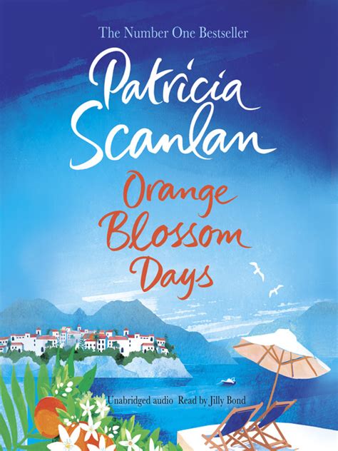 Orange Blossom Days by Patricia Scanlan - OverDrive