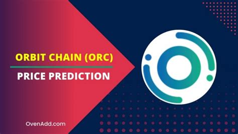 Orbit Chain Price Prediction 2026 - ORC Forecast upto $0.62