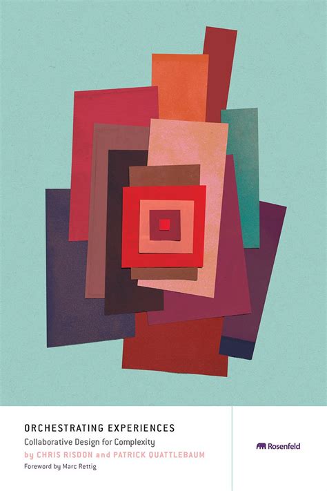 Read Online Orchestrating Experiences Collaborative Design For Complexity By Chris Risdon
