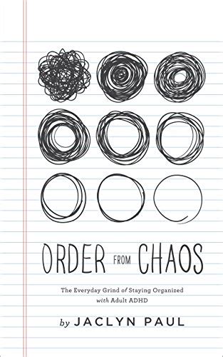 Full Download Order From Chaos The Everyday Grind Of Staying Organized With Adult Adhd By Jaclyn Paul