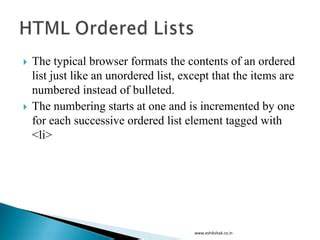 Ordered list html.  HTML 3.  The numbering starts with 1 and is incremented by on...