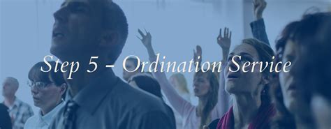 Ordination preparation.  The process and ceremonies of ordination may va...