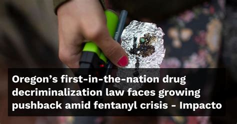 Oregon’s first-in-the-nation drug decriminalization law faces growing pushback amid fentanyl crisis
