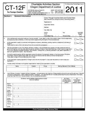  Activities Section of the Oregon Department of Justice must annually file Form CT-12, CT-12F, or CT-12S unless the Attorney General has specifically exempted the organization from the reporting requirements. . 