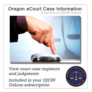 Oregon ecourt case information. OJCIN Online. OJCIN is the Oregon Judicial Case Information Network. It contains the judgment dockets and official Register of Actions from Oregon State Courts, including trial, appellate, and tax courts. OJCIN OnLine allows registered users to search those records. 
