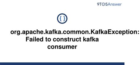 Org.apache.kafka.common.kafkaexception failed to construct kafka consumer. Apr 1, 2020 · spring集成kafka运行时报错：Failed to construct kafka producer] with root cause org.apache.kafka.common.KafkaException: class org.apache.kafka.common.serialization.StringDeserializer is not an instance of org.apache.kafka.common.serialization.Serializer 如图： 