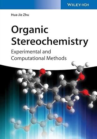 Organic Stereochemistry Experimental And Computational Methods