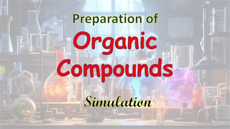 Organic compounds simulation.  The simulation will then apply appropriate forces allowing studen...
