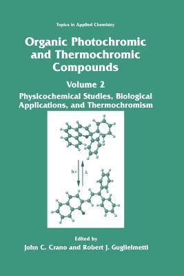 Download Organic Photochromic And Thermochromic Compounds Volume 2 Physicochemical Studies Biological Applications And Thermochromism By John C Crano
