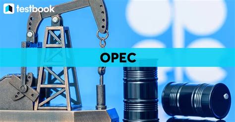 Organisation Of The Petroleum Exporting Countries: Get UPSC …