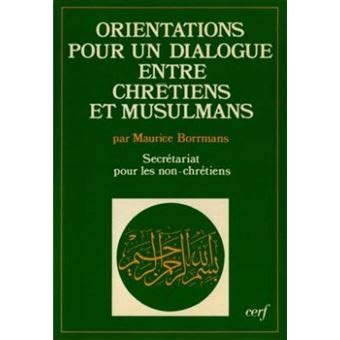 Orientations pour un dialogue entre Chrétiens et Musulmans