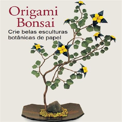 Origami bonsai crea hermosas esculturas botánicas de papel libro a todo color descargable instructivo. - La guida per principianti alla realizzazione di bombe da bagno.