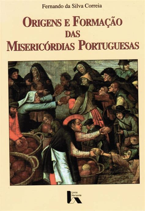 Origens e formação das misericórdias portuguesas. - Lazarus the complete guide pascal teaching.