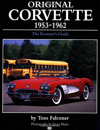 Original corvette 1953 62 the restorers guide original series. - Politics in the gilded age guided answers.