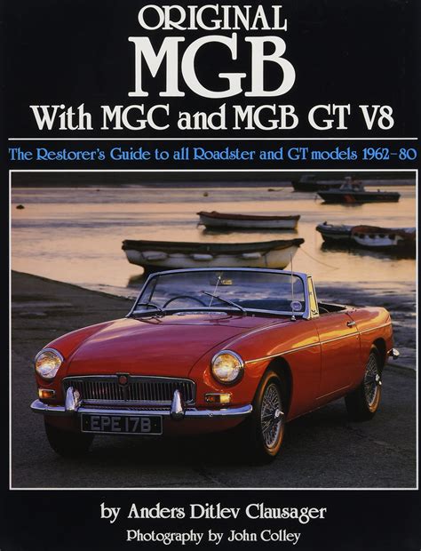 Original mgb the restorers guide to all roadster and gt models 1962 80 original series. - 2006 mercedes benz cls class cls55 amg coupe owners manual.