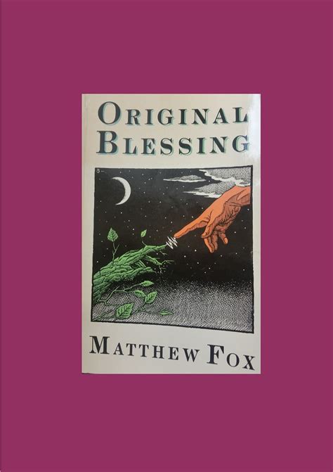 Read Online Original Blessing By Matthew Fox