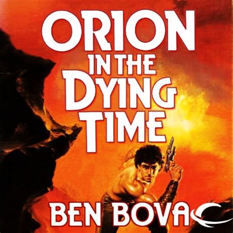 Full Download Orion In The Dying Time Orion  3 By Ben Bova