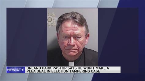 Orland Park pastor says he won't make plea deal in Georgia election tampering case