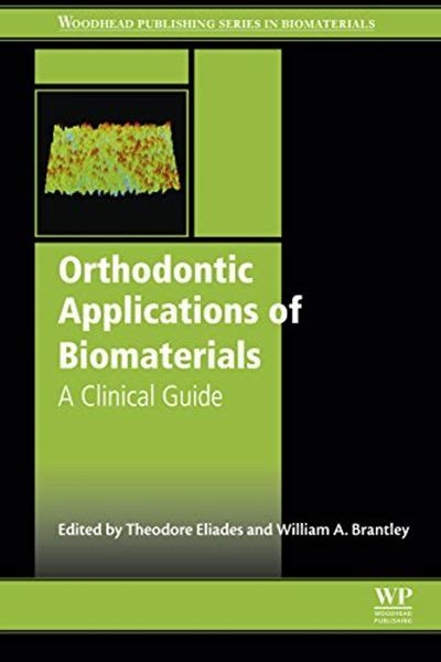 Read Orthodontic Applications Of Biomaterials A Clinical Guide By Theodore Eliades