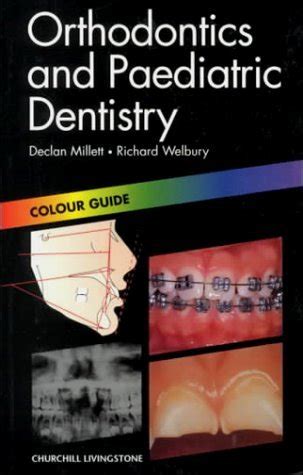 Read Orthodontics And Paediatric Dentistry Colour Guide By Declan Millett