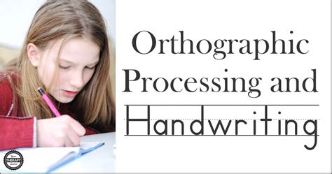 Orthographic Processing and Handwriting - Your Therapy …