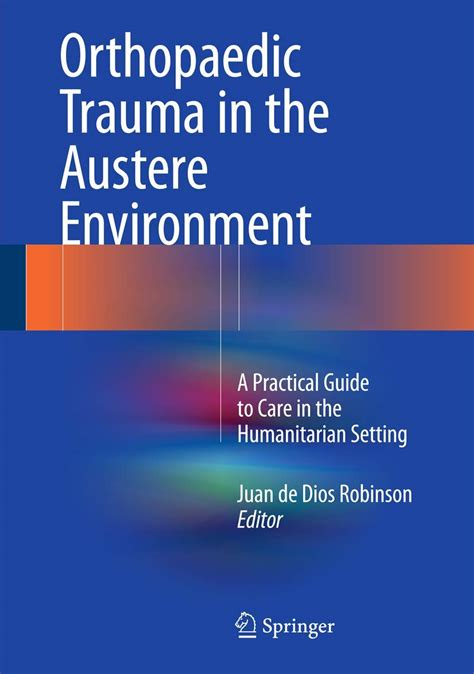 Orthopaedic trauma in the austere environment a practical guide to care in the humanitarian setting. - Programa nacional de educación en población, 1984-1988..