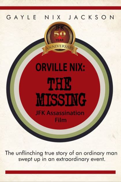 Orville nix the missing jfk assassination film. - Reliures du moyen age au ier empire.