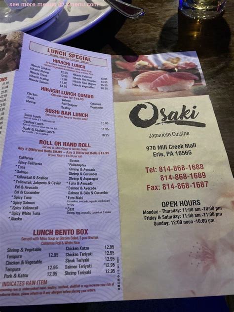 Osaki erie menu. Osaki Special. $29.95. with 2 pcs of jumbo shrimp and mixed vegetables. Clear soup,ginger salad. Yumyum Sauce & ginger sauce. Chicken, filet, and shrimp. Hibachi Chicken and Filet Mignon. $25.95. with 2 pcs of jumbo shrimp and mixed vegetables. 