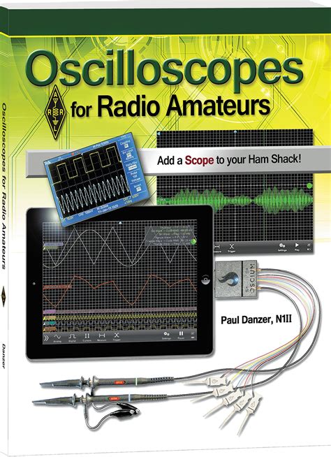 Full Download Oscilloscopes For Radio Amateurs Add A Scope To Your Ham Shack By Paul Danzer
