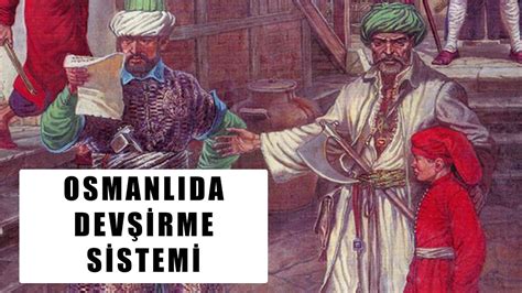Osmanlı devletinde devşirme sistemi