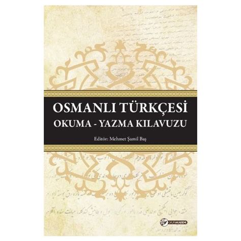 Osmanlı türkçesi okuma yazma kılavuzu