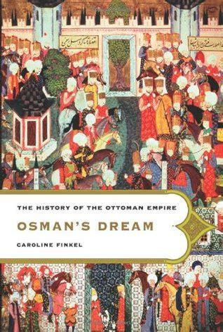 Full Download Osmans Dream The History Of The Ottoman Empire By Caroline Finkel