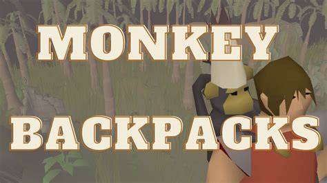 Osrs monkey backpacks. Things To Know About Osrs monkey backpacks. 