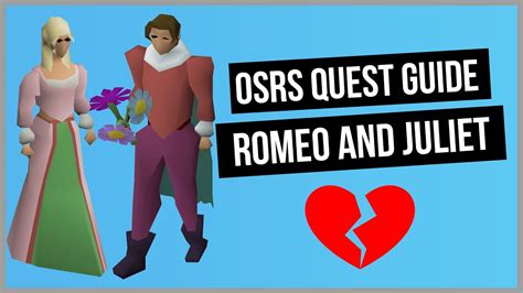 Old School RuneScape/Quests/Romeo and Juliet. Description: Romeo & Juliet are desperately in love, but Juliet's father doesn't approve. Help them to find a way to get married and live happily ever after. Starting Point: Speak to Juliet above the house west of Varrock's east bank. Items Needed: 3 cadava berries.. 