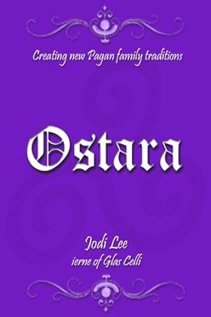 Ostara Creating New Pagan Family Traditions