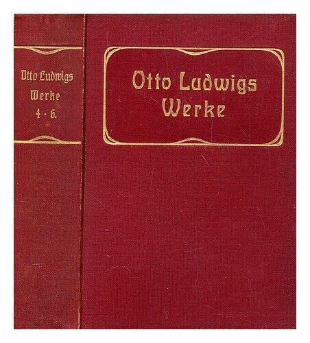 Otto ludwigs werke in sechs bänden. - Deutsche denken und das moderne spanien.
