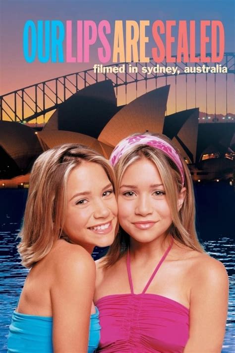 Our lips are sealed movie. Related films. When Mary-Kate and Ashley Olsen witness the mob in action, they immediately end up in the FBI’s witness protection program. No drama, though, mates: The twins wind up in Sydney, Australia, amidst lots of silly gags and slapstick humor. 