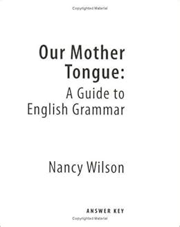Our mother tongue a guide to english grammar answer key. - Mscnastran quick reference guide version 68.
