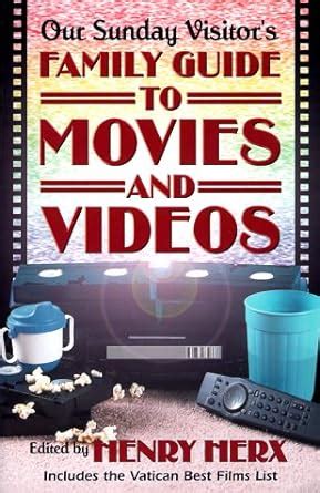 Our sunday visitors family guide to movies and videos by henry herx. - The renaissance soul how to make your passions life a creative and practical guide margaret lobenstine.
