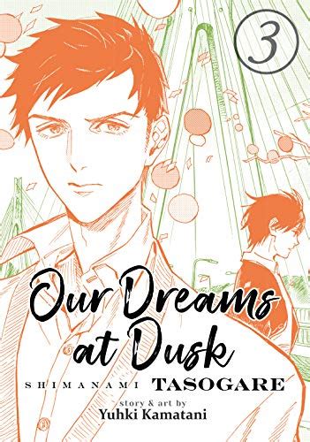 Read Online Our Dreams At Dusk Shimanami Tasogare Vol 3 By Yuhki Kamatani