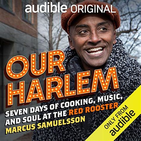 Read Our Harlem Seven Days Of Cooking Music And Soul At The Red Rooster By Marcus Samuelsson