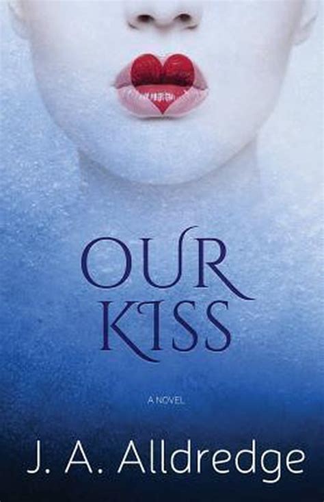 Read Online Our Kiss By Ja Alldredge