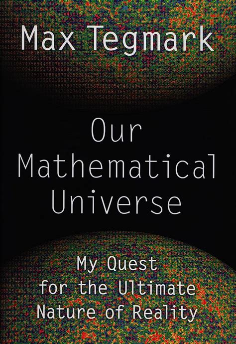 Read Our Mathematical Universe My Quest For The Ultimate Nature Of Reality By Max  Tegmark